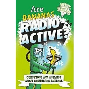 Are Bananas Radioactive?. Questions and Answers About Surprising Science, Paperback - William (Author) Potter imagine