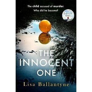 The Innocent One. The gripping new thriller from the Richard & Judy Book Club bestselling author, Paperback - Lisa Ballantyne imagine
