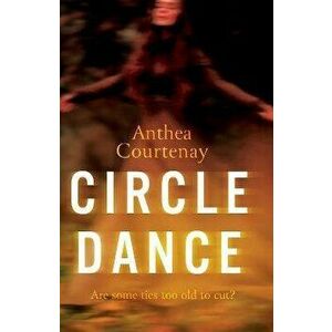 Circle Dance, Paperback - Anthea Courtenay imagine
