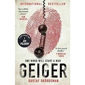 Geiger. The most gripping thriller debut since I AM PILGRIM, Paperback - Gustaf Skoerdeman imagine