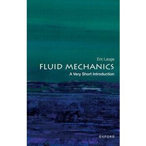 Fluid Mechanics: A Very Short Introduction, Paperback - *** imagine