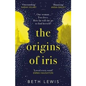 The Origins of Iris. The compelling, heart-wrenching and evocative new novel from Beth Lewis, shortlisted for the Polari Prize 2022, Paperback - Beth imagine