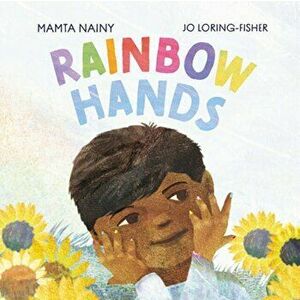 Rainbow Hands, Hardback - Mamta Nainy imagine