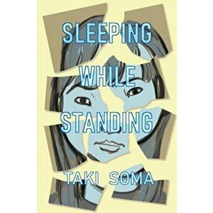 Sleeping While Standing, Paperback - Taki Soma imagine