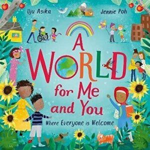 A World For Me and You. Where Everyone is Welcome, Paperback - Uju Asika imagine