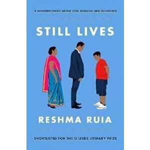 Still Lives, Paperback - Reshma Ruia imagine