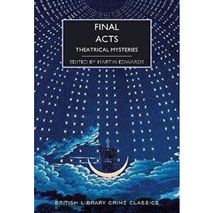 Final Acts. Theatrical Mysteries, Paperback - *** imagine