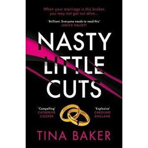 Nasty Little Cuts. from the author of #1 ebook bestseller Call Me Mummy, Main, Paperback - Tina Baker imagine