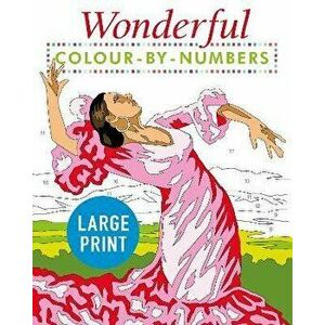 Wonderful Colour by Numbers Large Print. Easy to Read, Paperback - David Woodroffe imagine
