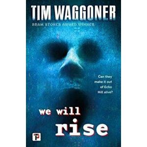 We Will Rise. New ed, Paperback - Tim Waggoner imagine
