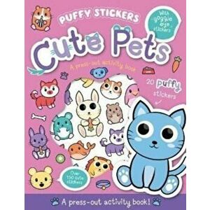 Puffy Sticker Cute Pets, Paperback - Kit Elliot imagine