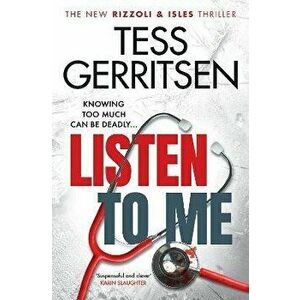 Listen To Me. The gripping new 2022 Rizzoli & Isles crime suspense thriller from the No.1 bestselling author, Hardback - Tess Gerritsen imagine