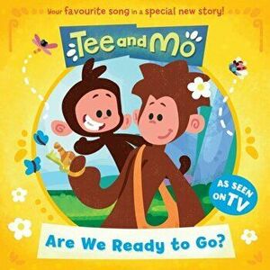 Tee and Mo: Are we Ready to Go?, Paperback - HarperCollins Children's Books imagine
