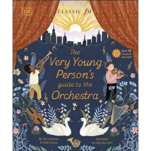 The Very Young Person's Guide to the Orchestra. With 10 Musical Sounds!, Hardback - Philip Noyce imagine