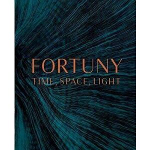 Fortuny. Time, Space, Light, Hardback - Wendy Ligon Smith imagine
