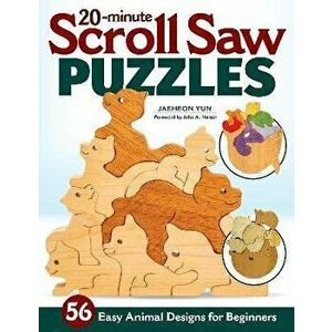 20-Minute Scroll Saw Puzzles. 56 Easy Animal Designs for Beginners, Paperback - Jaeheon Yun imagine