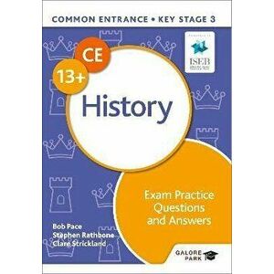 Common Entrance 13+ History Exam Practice Questions and Answers, Paperback - Stephen Rathbone imagine