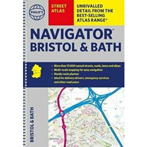 Philip's Street Atlas Navigator Bristol & Bath, Spiral Bound - Philip's Maps imagine