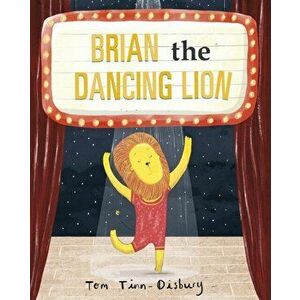Brian the Dancing Lion, Hardback - Tom Tinn-Disbury imagine