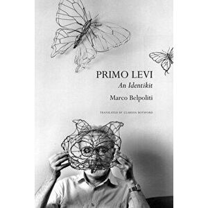 Primo Levi. An Identikit, Hardback - Marco Belpoliti imagine