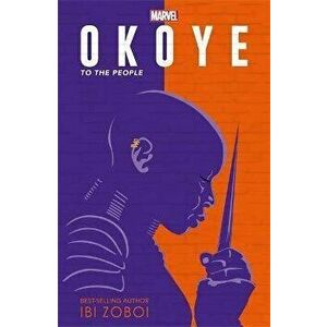 Marvel Okoye: To The People. A Black Panther Novel, Paperback - Ibi Zoboi imagine