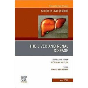 The Liver and Renal Disease, An Issue of Clinics in Liver Disease, Hardback - *** imagine