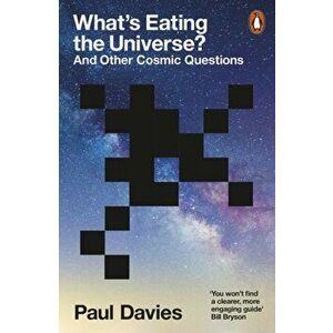 What's Eating the Universe?. And Other Cosmic Questions, Paperback - Paul Davies imagine