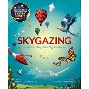 Skygazing. Explore the Sky in the Day and Night, Paperback - Anna Claybourne imagine