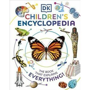DK Children's Encyclopedia. The Book That Explains Everything, Hardback - DK imagine