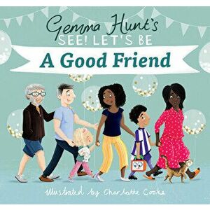 A A Good Friend (See! Let's Be). New ed, Hardback - Gemma Hunt imagine