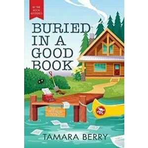 Buried in a Good Book, Paperback - Tamara Berry imagine
