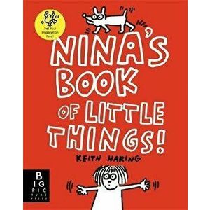Nina's Book of Little Things, Paperback - The Keith Haring Studio LLC imagine