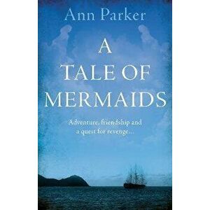A Tale of Mermaids, Paperback - Ann Parker imagine