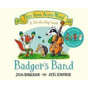 Badger's Band, Board book - Julia Donaldson imagine