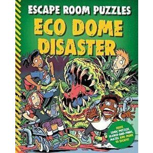 Escape Room Puzzles: Eco Dome Disaster, Paperback - Kingfisher imagine