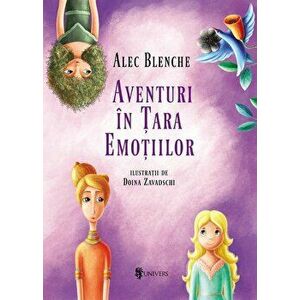 Aventuri in Tara Emotiilor - Alec Blenche imagine