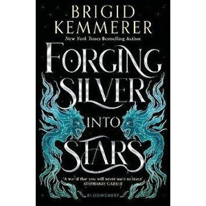 Forging Silver into Stars, Paperback - Brigid Kemmerer imagine