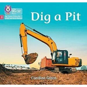 Dig a Pit. Phase 2 Set 4, Paperback - Caroline Green imagine