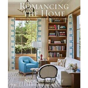 Romancing the Home. Stylish Interiors for a Modern Lifestyle, Hardback - Jacqueline Terrebonne imagine