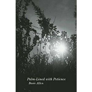 Palm-Lined with Potience, Paperback - Basie Allen imagine