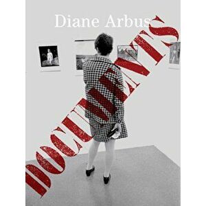 Diane Arbus Documents, Hardback - Diane Arbus imagine