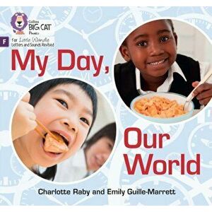 My Day, Our World. Foundations for Phonics, Paperback - Charlotte Raby imagine