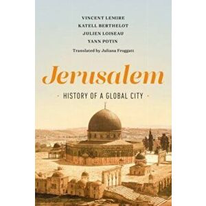 Jerusalem. History of a Global City, Hardback - Yann Potin imagine