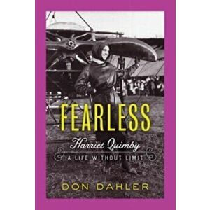 Fearless. Harriet Quimby A Life without Limit, Hardback - Don Dahler imagine