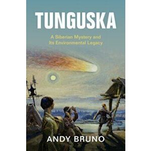 Tunguska. A Siberian Mystery and Its Environmental Legacy, Hardback - *** imagine