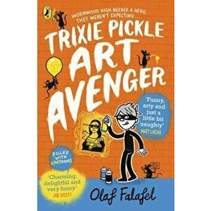 Trixie Pickle Art Avenger, Paperback - Olaf Falafel imagine