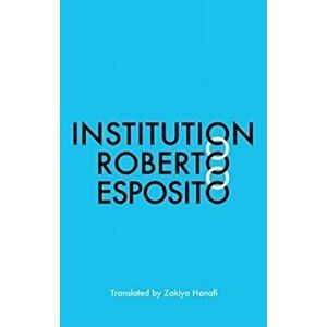 Institution, Paperback - R Esposito imagine