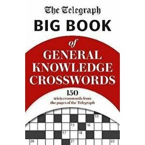 The Telegraph Big Book of General Knowledge Volume 1, Paperback - Telegraph Media Group Ltd imagine