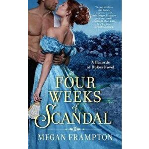 Four Weeks of Scandal. A Hazards of Dukes Novel, Paperback - Megan Frampton imagine