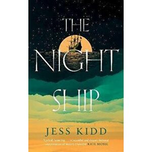 The Night Ship, Paperback - Jess Kidd imagine